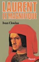 Laurent le Magnifique 2213011451 Book Cover