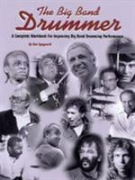 The Big Band Drummer: A Complete Workbook for Improving Big Band Drumming Performance 0634020722 Book Cover