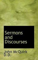 Sermons and Discourses 1341828999 Book Cover