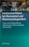 Insolvenzverfahren bei Massearmut und Masseunzulänglichkeit: Chancen der Betriebsfortführung. Optimierung der Verfahrensergebnisse. Haftungsrisiken 3662589737 Book Cover