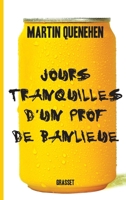 Jours Tranquilles d'Un Prof de Banlieue 2246789230 Book Cover