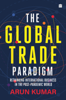 The Global Trade Paradigm: Rethinking International Business in the Post-Pandemic World 9356991448 Book Cover