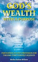 God's Wealth with a Purpose 1498492134 Book Cover