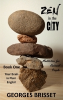 Zen in the City - Meditation for Rational People: Your Brain in Plain English B095HJJ1DR Book Cover