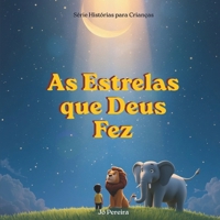 As Estrelas que Deus Fez: Uma história sobre a criação do mundo, para encantar e fazer dormir tranquilo, Coleção Hora de Dormir com Deus, Volume 3 (Histórias para Crianças) (Portuguese Edition) B0H7VWNLNZ Book Cover