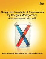 Design and Analysis of Experiments by Douglas Montgomery: A Supplement for Using JMP 1642953148 Book Cover