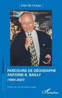 Parcours de géographe. Antoine-S. Bailly: (1944-2021) (Territoires de la Géographie) (French Edition) 233661586X Book Cover