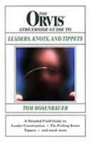 The Orvis Streamside Guide To Leaders, Knots, and Tippets (Orvis) 1558219846 Book Cover