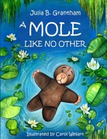A Mole Like No Other: Library Edition B08TFSQWLB Book Cover