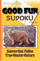 Good Fun Sudoku: Volume 1: Supporting Feline Trap-Neuter-Return 0615544134 Book Cover