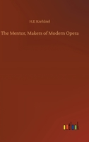 The Mentor, Makers of Modern Opera 3752345896 Book Cover