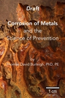 Corrosion of Metals: and the Science of Prevention 1300672323 Book Cover