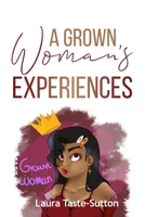 A Grown Woman's Experiences 1736208969 Book Cover