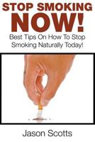 Stop Smoking Naturally: Best Tips on How to Stop Smoking Naturally Today! 1635015405 Book Cover