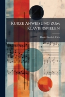 Kurze Anweisung Zum Klavierspielen 1270992376 Book Cover