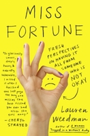 Miss Fortune: Fresh Perspectives on Having It All Dispatches from Someone Who Is Not Okay 0142180238 Book Cover