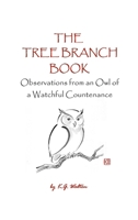 The Tree Branch Book: Observations from an Owl of a Watchful Countenance (Animal Sense) B0HB4CTN6V Book Cover
