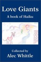 Love Giants: A book of Haiku 0595264867 Book Cover