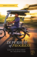 In Pursuit of Progress: Narratives of Development on a Philippine Island 0824858875 Book Cover