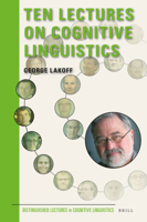 Ten Lectures on Cognitive Linguistics 9004331379 Book Cover