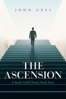The Ascension: A Jacob Cahill Novel: Book Four 1664186514 Book Cover
