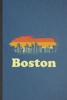 Boston: Funny Backpacking Tourist Lined Notebook/ Blank Journal For World Traveler Visitor, Inspirational Saying Unique Special Birthday Gift Idea Personal 6x9 110 Pages 1699411859 Book Cover