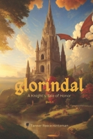 Glorindal - A Knight's Tale of Honor B0DSTR7B98 Book Cover