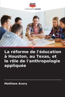 La réforme de l'éducation à Houston, au Texas, et le rôle de l'anthropologie appliquée 6209778038 Book Cover