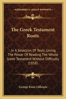 The Greek Testament Roots 1016918038 Book Cover