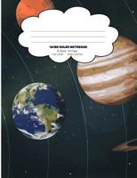 Earth Planets And The Universe: Space Science Wide Ruled Paper Composition Book 1098977602 Book Cover