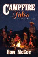 Campfire Tales: And Other Adventures 1936885271 Book Cover