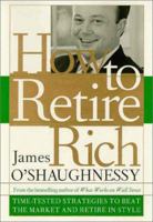 How to Retire Rich: Time-Tested Strategies to Beat the Market and Retire in Style 0767900731 Book Cover