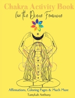 Chakra Activity Book For the Divine Feminine B0BB5QVXYT Book Cover