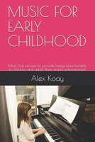 MUSIC FOR EARLY CHILDHOOD: Music h?? proven t? ?r?vid? many m?r? benefits t? children and adults th?n ?im?l? entertainment 1694428052 Book Cover