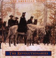 The Revolutionaries: The American Story 0783562500 Book Cover