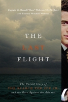 The Last Flight: The Untold Story of the Search for JFK Jr. and the Race Against the Atlantic 1400262232 Book Cover