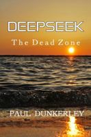 Deepseek: The Dead Zone 0975616730 Book Cover