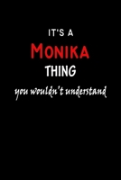 It's a Monika Thing You Wouldn't Understandl: Monika First Name Personalized Journal 6x9 Notebook, Wide Ruled (Lined) blank pages, Funny Cover for Girls and Women, Red White Text on Black 169673505X Book Cover