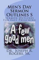 Men's Day Sermon Outlines: Sermon Outlines for Easy Preaching 1463777981 Book Cover
