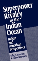 Superpower Rivalry in the Indian Ocean: Indian and American Perspectives 0195054970 Book Cover