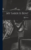 My Saber is Bent B0007F6FTI Book Cover