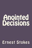 Anointed Decision: A Prosperity Message from Zion for the New Covenant Generation Who Dwell in Zion at Jerusalem 1477489932 Book Cover