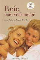 Reir, Para Vivir Mejor/ Laughter, to Live Better (Coleccion Nueva Consciencia) 8497771419 Book Cover