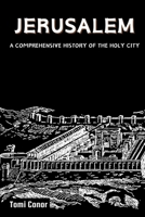 Jerusalem: A Comprehensive History of the Holy City B0CP6LH2MQ Book Cover