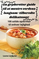 En gryderetter guide til at mestre verdens langsom-tilberedte delikatesser 1835005748 Book Cover