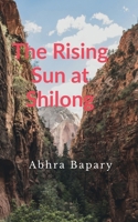 The Rising Sun at Shilong B0DQV5KGKS Book Cover