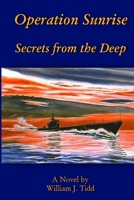 Operation Sunrise: Secrets from the Deep 0359584861 Book Cover