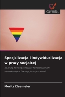 Specjalizacja i indywidualizacja w pracy socjalnej (Polish Edition) 6208924596 Book Cover