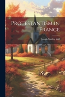 Protestantism in France 1022138774 Book Cover