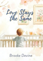 Love Stays The Same B0DQ7KM37P Book Cover